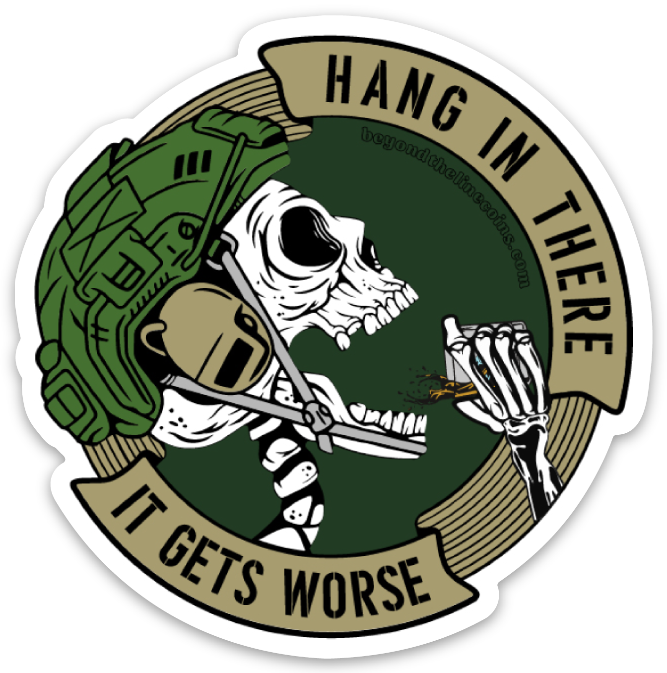 HANG IN THERE IT ONLY GETS WORSE STICKER - Custom Challenge Coins from Beyond The Line